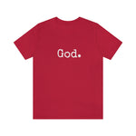 Load image into Gallery viewer, &quot;God.&quot; Unisex Short Sleeve Tee
