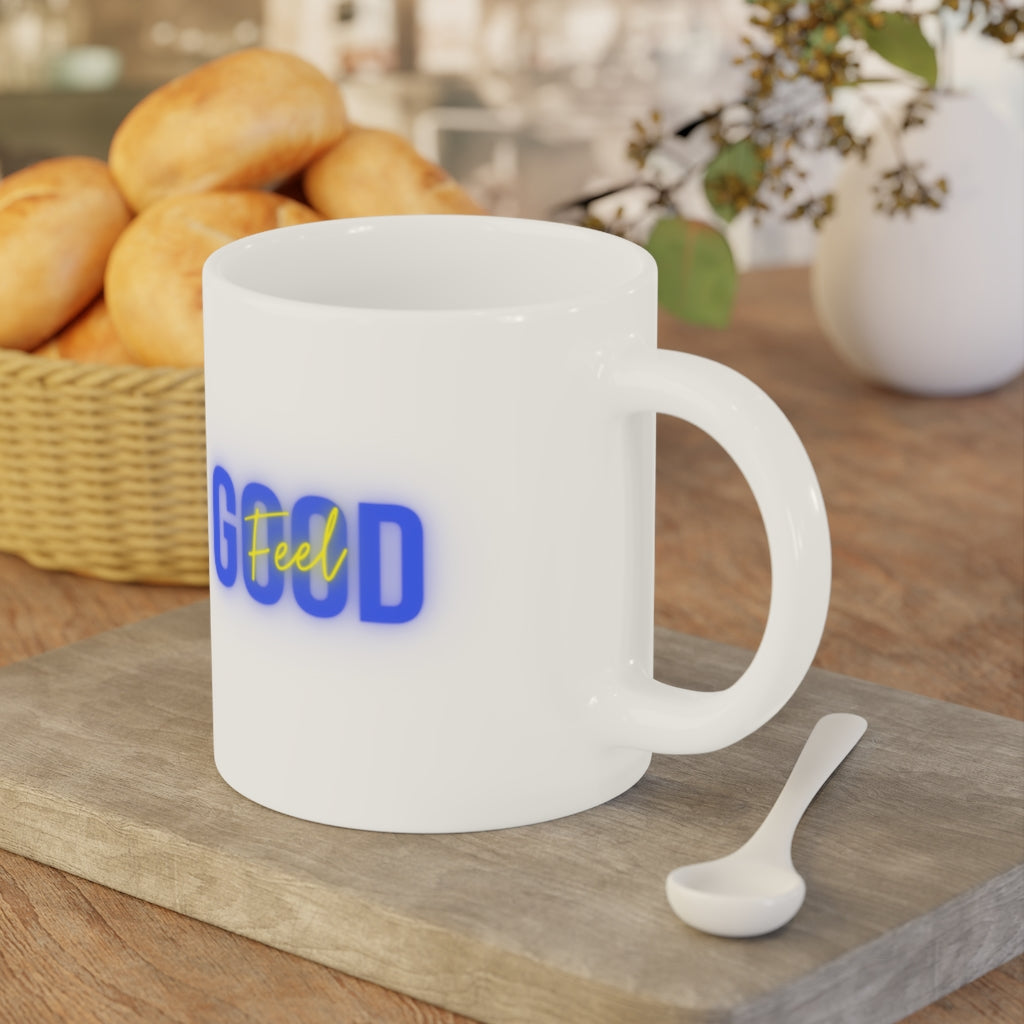 "Feel Good" Ceramic Mug