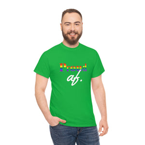 "Proud af" Unisex Heavy Cotton Tee