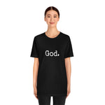 Load image into Gallery viewer, &quot;God.&quot; Unisex Short Sleeve Tee
