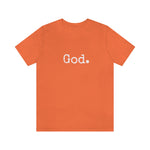 Load image into Gallery viewer, &quot;God.&quot; Unisex Short Sleeve Tee
