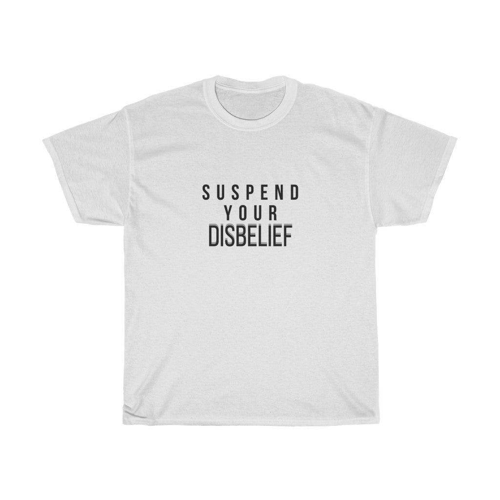 "Suspend Your Disbelief" Unisex  Tee