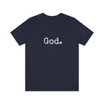 Load image into Gallery viewer, &quot;God.&quot; Unisex Short Sleeve Tee
