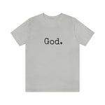 Load image into Gallery viewer, &quot;God.&quot; Unisex Short Sleeve Tee
