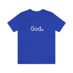 Load image into Gallery viewer, &quot;God.&quot; Unisex Short Sleeve Tee
