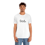 Load image into Gallery viewer, &quot;God.&quot; Unisex Short Sleeve Tee
