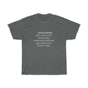 "Unfuckwithable" Unisex Tee