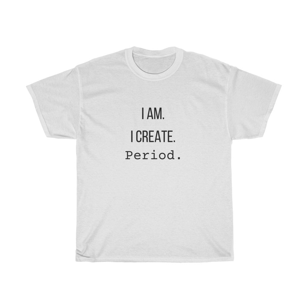 I Am I Create Unisex  Tee