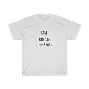 I Am I Create Unisex  Tee