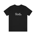 Load image into Gallery viewer, &quot;God.&quot; Unisex Short Sleeve Tee
