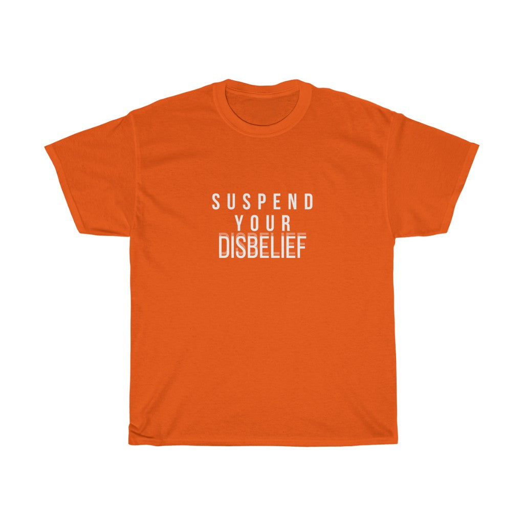 "Suspend Your Disbelief" Unisex  Tee