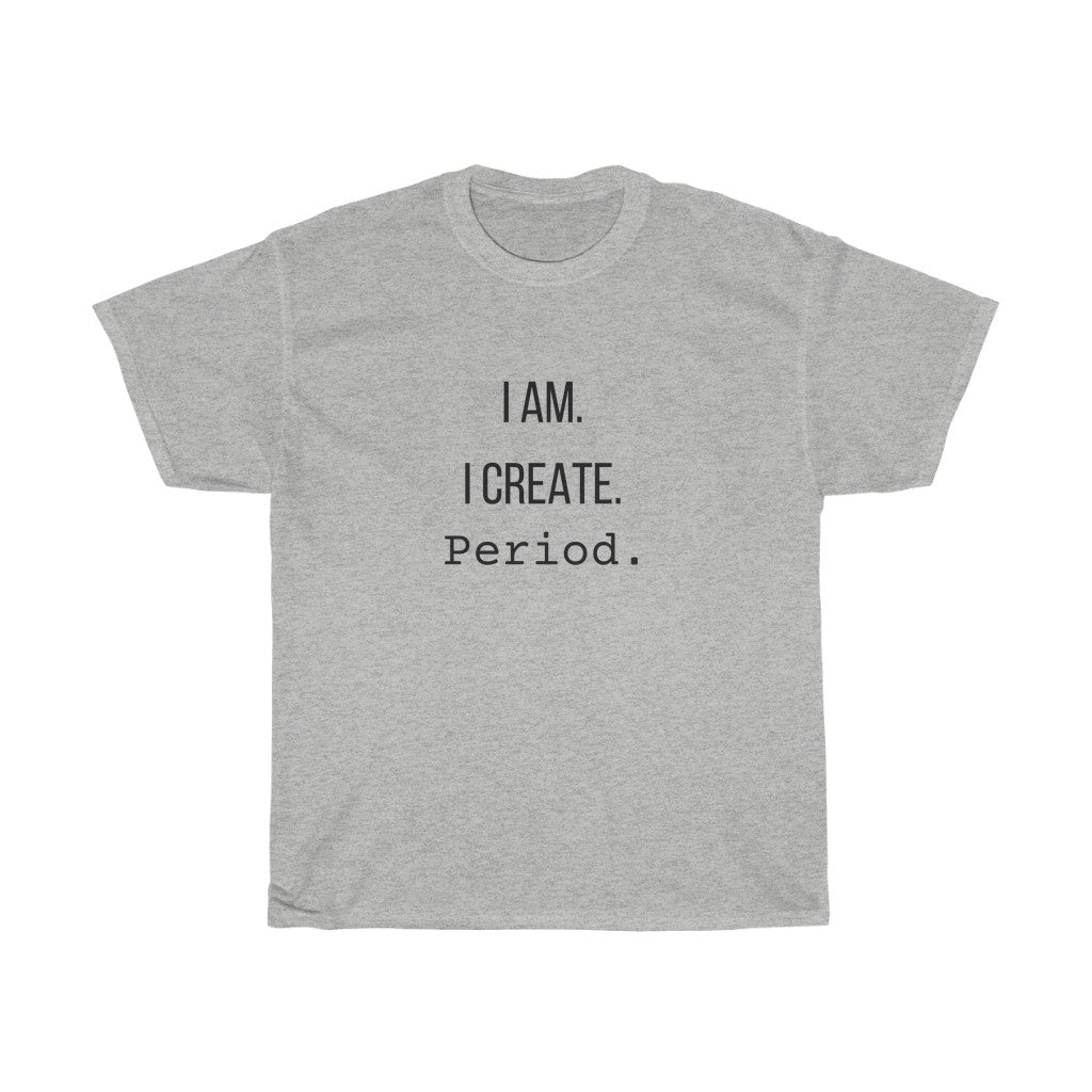 I Am I Create Unisex  Tee