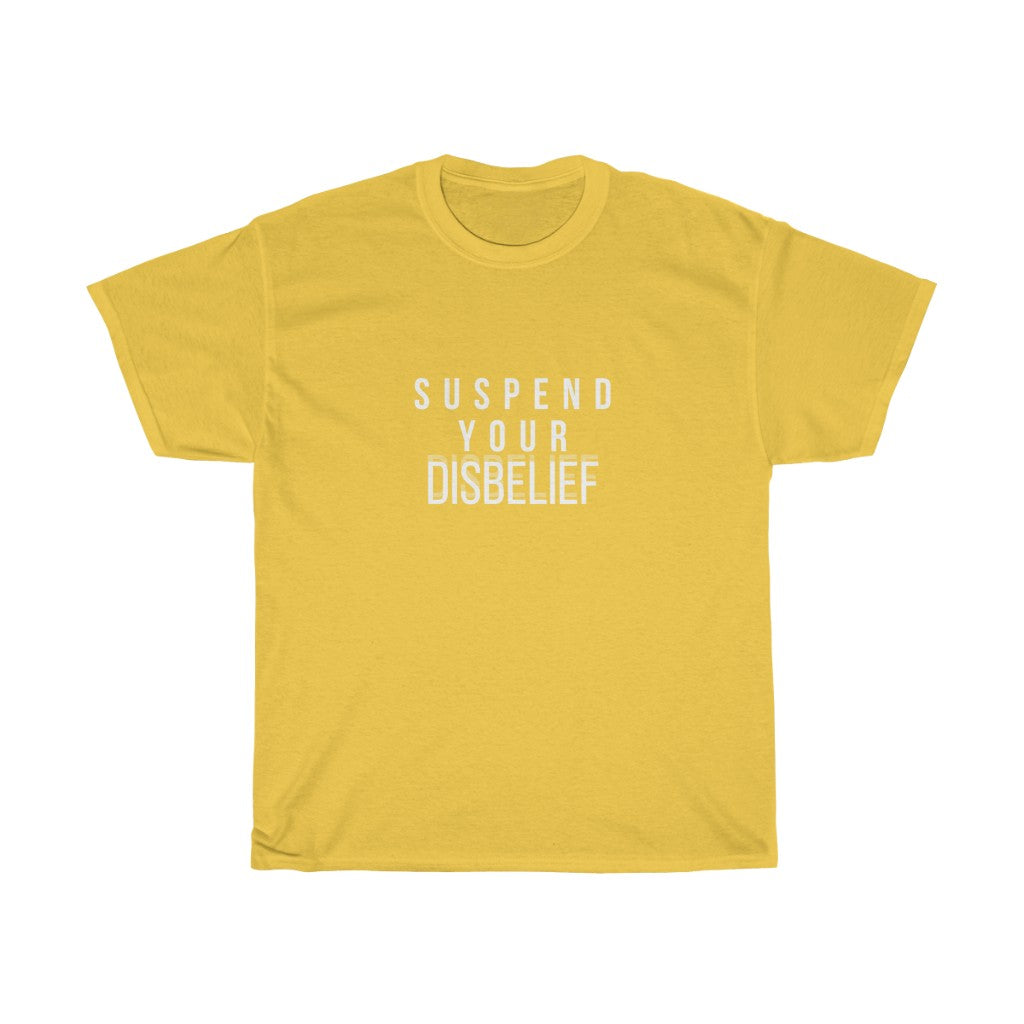 "Suspend Your Disbelief" Unisex  Tee