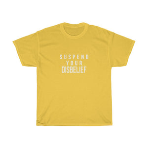 "Suspend Your Disbelief" Unisex  Tee