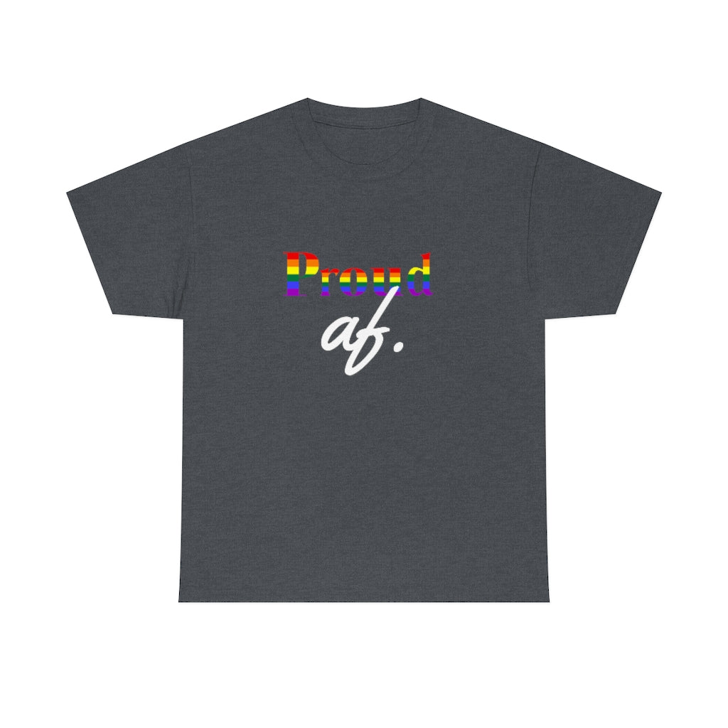 "Proud af" Unisex Heavy Cotton Tee