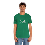 Load image into Gallery viewer, &quot;God.&quot; Unisex Short Sleeve Tee
