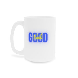 "Feel Good" Ceramic Mug