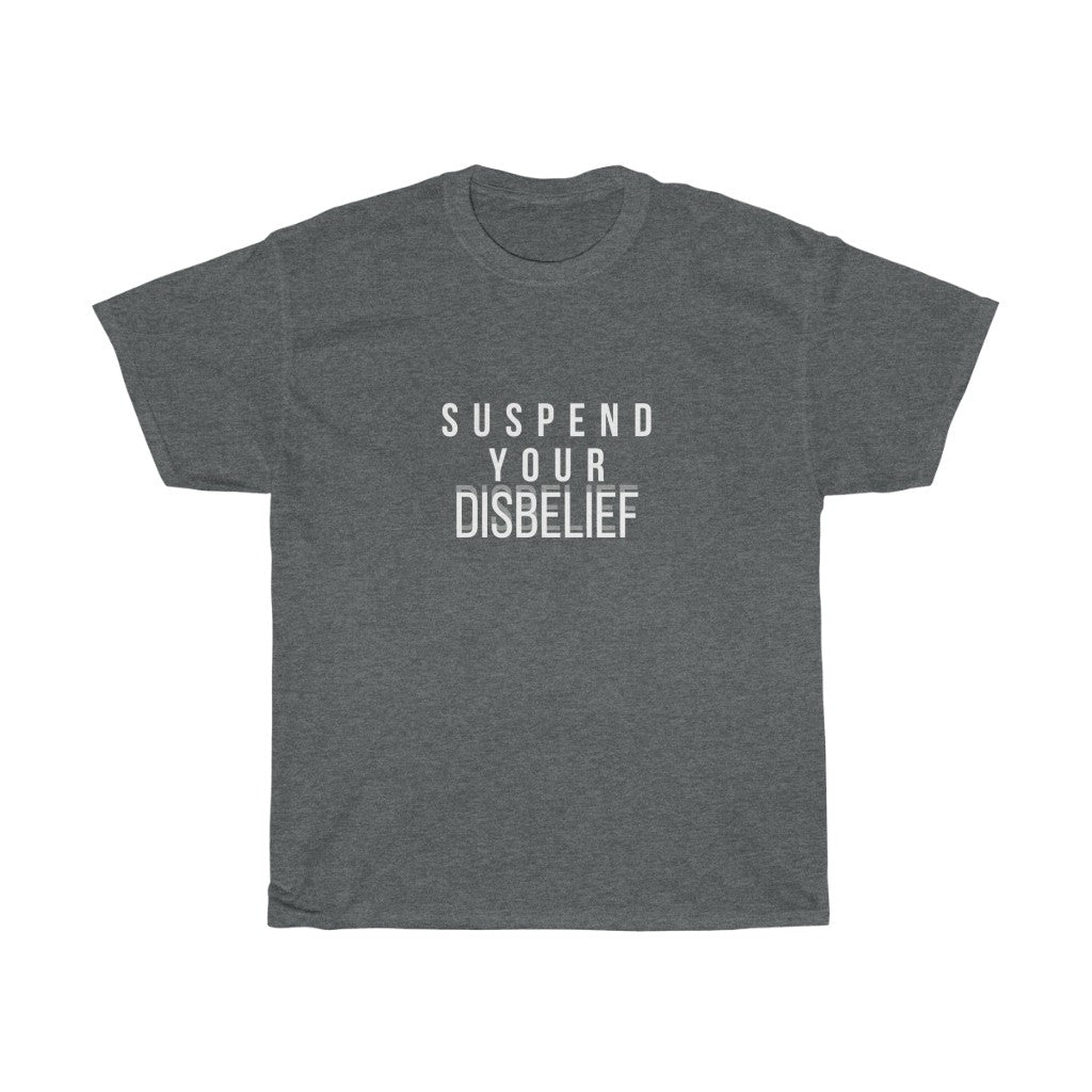 "Suspend Your Disbelief" Unisex  Tee