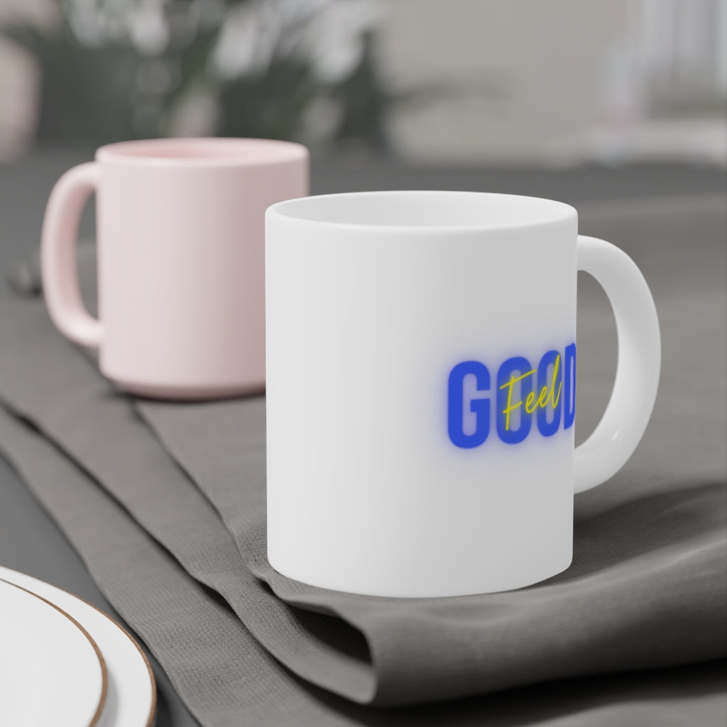 "Feel Good" Ceramic Mug