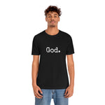 Load image into Gallery viewer, &quot;God.&quot; Unisex Short Sleeve Tee
