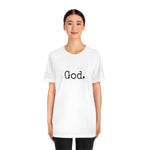 Load image into Gallery viewer, &quot;God.&quot; Unisex Short Sleeve Tee
