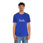 Load image into Gallery viewer, &quot;God.&quot; Unisex Short Sleeve Tee
