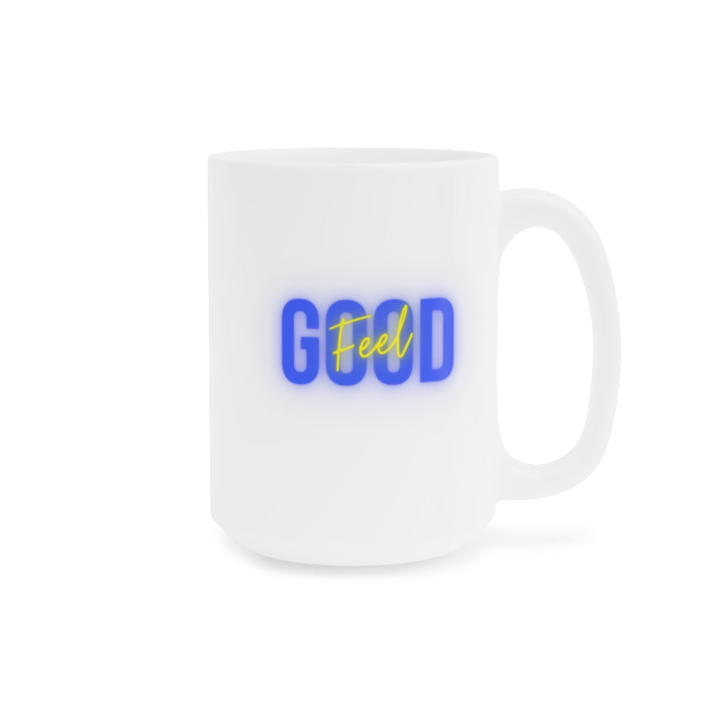 "Feel Good" Ceramic Mug