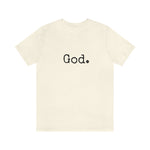 Load image into Gallery viewer, &quot;God.&quot; Unisex Short Sleeve Tee
