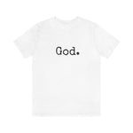 Load image into Gallery viewer, &quot;God.&quot; Unisex Short Sleeve Tee
