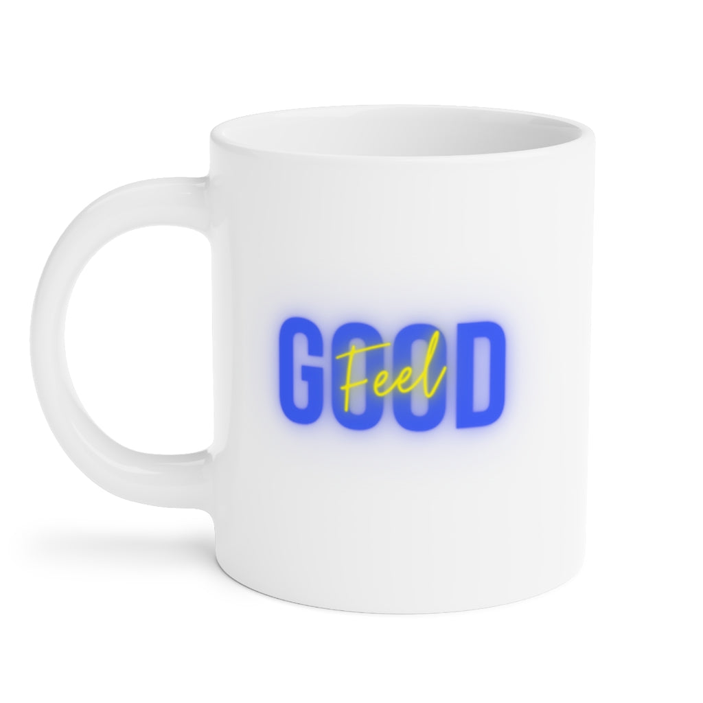 "Feel Good" Ceramic Mug