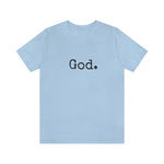 Load image into Gallery viewer, &quot;God.&quot; Unisex Short Sleeve Tee
